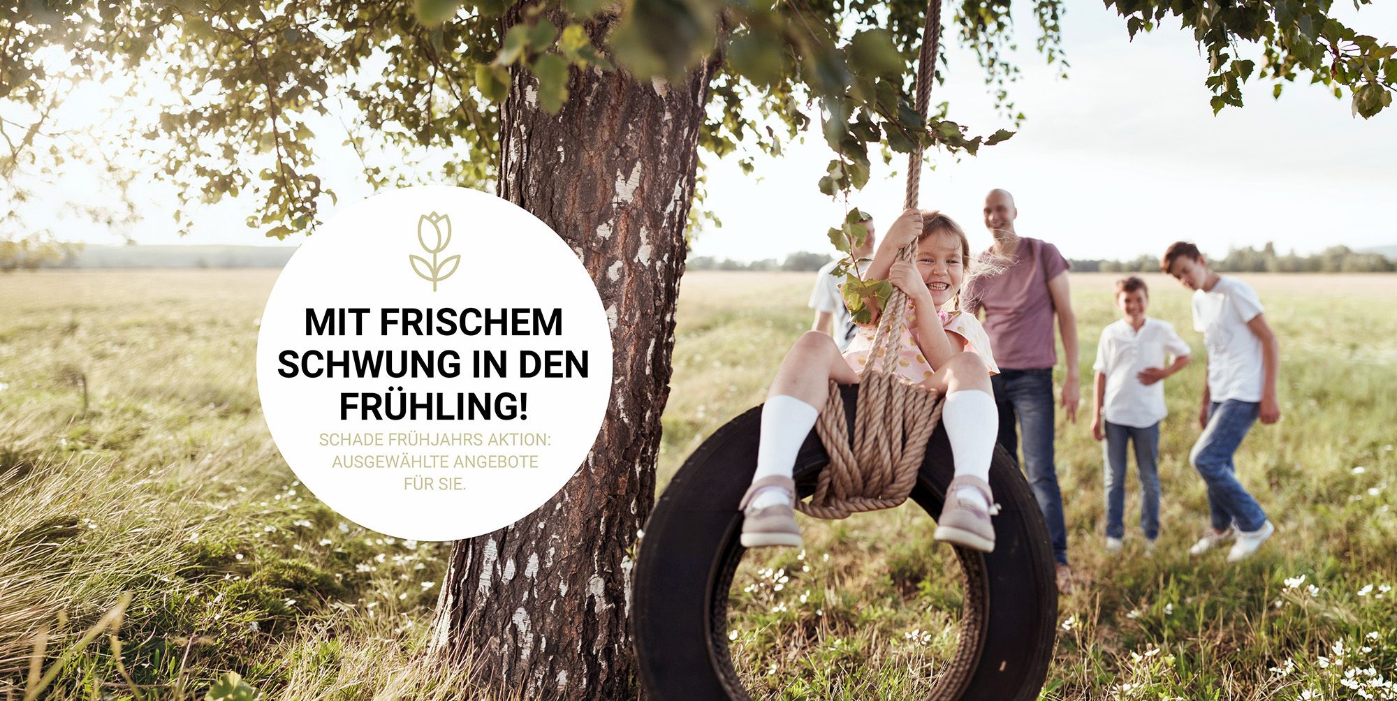 Mit frischem Schwung in den Frühling! Schade Frühjahrsaktion: Ausgewählte Angebote für Sie!