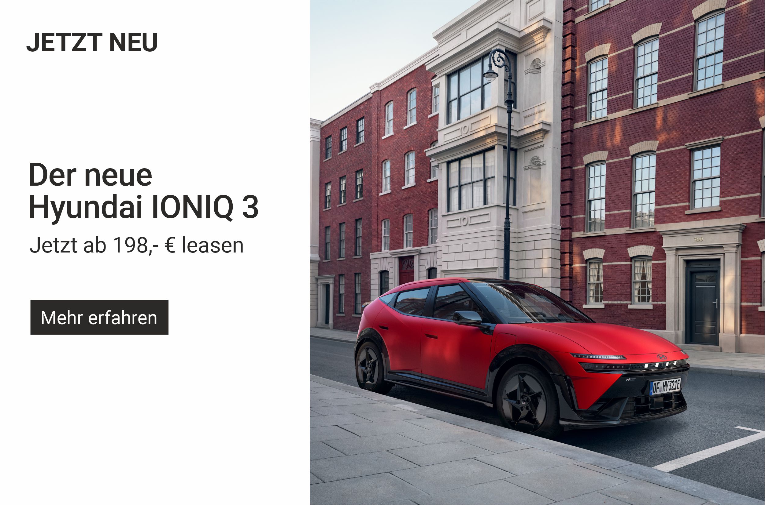 NEUHEIT: Der neue Hyundai IONIQ 3. Mehr als Freiheit. Jetzt ab 198,- € monatlich leasen. Angebot entdecken.